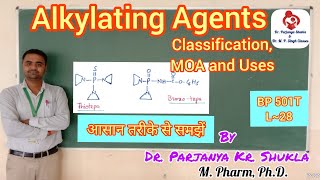 Alkylating Agents  Classification Structure MOA amp Uses  BP 501T  L28 [upl. by Kyla]