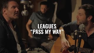 Leagues  Pass My Way  El Ganzo Session [upl. by Lybis]