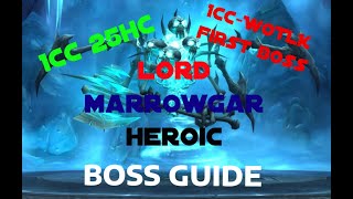 LORD MARROWGAR HEROIC BOSS GUIDE  ICECROWN CITADEL [upl. by Nelleeus]