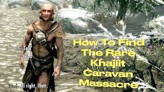 Skyrim  How To Find The Rare Khajiit Caravan Massacre [upl. by Arinaj679]