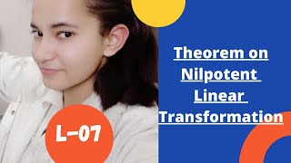 Theorem on Nilpotent Linear Transformation Part02  Linear Transformations [upl. by Romo]