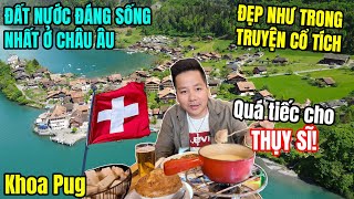 Khoa Pug Tiếc Thụy Sĩ Đẹp Như Vậy Mà Ko Giữ Vị Thế Trung Lập Suốt 500 Năm Qua Từ Geneva Đến Zurich [upl. by Koeninger]