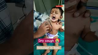 nebulization this baby 😭 youtubeshorts viralvideoviral kids hospital dry cough 😷 [upl. by Kruger238]