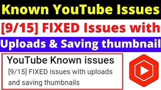 Known YouTube Issues 915 FIXED Issues with Uploads and Saving Thumbnails  YouTube Studio Problem [upl. by Ahsii]