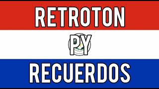 RETROTON PARAGUAY ❌️ RECUERDOS MIX  LG DJ ⚠️ [upl. by Yramesor]