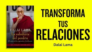 El Secreto del Perdón Aprende Cómo Sanar tu Alma con el Dalai Lama [upl. by Bowler]