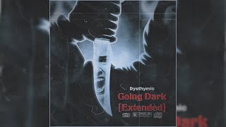 Dysthymic  Going Dark Extended [upl. by Amabel]