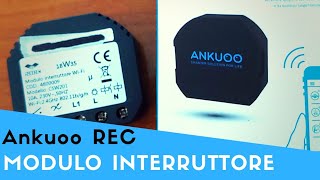 Ankuoo REC relè wifi funzionamento su banco interruttore pulsante e deviatori [upl. by Merrell]