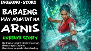 BABAENG MAY AGIMAT NG ARNIS  Aswang True Story [upl. by Blain]