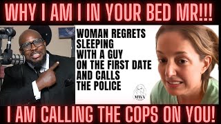 Cops CALLED Women Regrets Sleeping With A Guy On The First Date Why Men Longer Dating [upl. by Casia860]