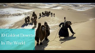 Top 10 Coldest Deserts in The World  A Must Visit List by HootSoot [upl. by Sudhir457]