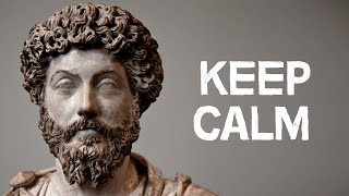 STOICISM  How Marcus Aurelius Keeps Calm [upl. by Aicert]