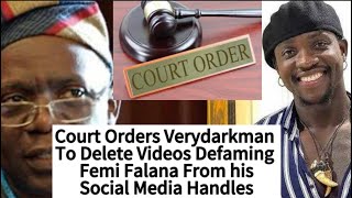 JUST IN Court Orders Verydarkman To Delete Videos Defaming Femi Falana From hisSocial Media Handles [upl. by Nelly575]