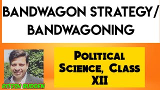 Bandwagon Strategy  Bandwagoning  Political Science  Class XII [upl. by Oirretno]