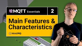 Features amp Characteristics of MQTT  MQTT Essentials Part 2 [upl. by Orson]