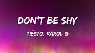 Tiësto KAROL G  Dont Be Shy Lyrics [upl. by Amasa]