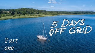 5 Days Off Grid on my 28 foot sailboat [upl. by Kiona281]