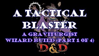 A Tactical Blaster A Graviturgist Build Part 1 of 4 [upl. by Rolfe]