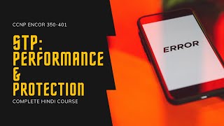 26 CCNP Encor  Enarsi  STP  Enhancement amp Protection  CCNP Full Hindi Course [upl. by O'Gowan]