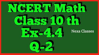 Ex44 Q2 Class 10th Math  Chapter 4  NCERT [upl. by Horatia]