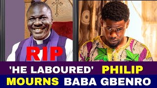 He Laboured Abattoir Rambo Philip Oyeleye Mourns Baba Gbenro [upl. by Marentic]