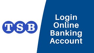 TSB Bank Login  tsbcouk  Internet amp Mobile Banking Online [upl. by Oskar796]