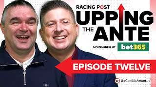 Upping The Ante  Episode 12  Cheltenham Festival 2024 AntePost Tips [upl. by Auohc]