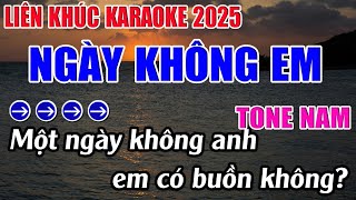 Liên Khúc Ngày Không Em Karaoke Tone Nam Karaoke 9999  Beat Mới [upl. by Barbi148]