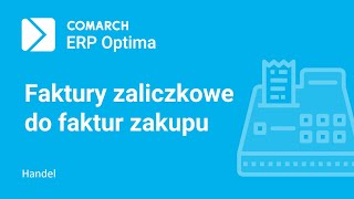 Comarch ERP Optima – Faktury zaliczkowe do faktur zakupu film z lektorem [upl. by Kistner748]