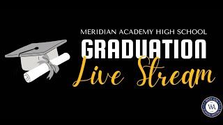 Meridian Academy High School 2024 Graduation Ceremony [upl. by Clymer]