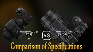 Panasonic Lumix S5IIX vs Nikon COOLPIX P950 A Comparison of Specifications [upl. by Anaimad]