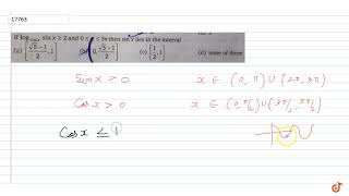 If logcos x sin x gt 2 and 0 ltx lt3pi then sin x lies in the interval [upl. by Kciv535]