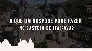 O que um hóspede pode fazer no Castelo de Itaipava [upl. by Ielhsa]