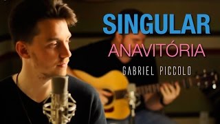 ANAVITÓRIA  Singular GABRIEL PICCOLO COVER [upl. by Beverle]