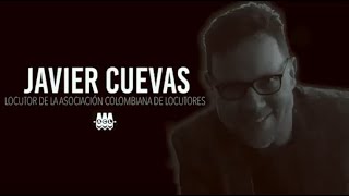 VOZ JAVIER CUEVAS  LOCUTOR  LATIN VOICE OVER ACTOR DE DOBLAJE  VOZ GRAVE  VOZ ACL COLOMBIA [upl. by Joselyn]