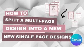 Canva How To Split MultiPage Design Into New Individual SinglePage Designs [upl. by Frazer201]