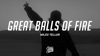 Miles Teller  Great Balls of Fire Lyrics [upl. by Yentruocal]