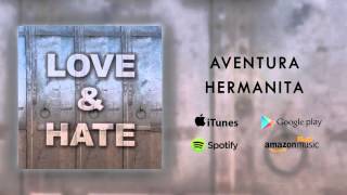 Aventura  Hermanita [upl. by Yllet]