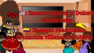 Encanto reacts to Dolores villain song  Encanto reacciona a la canción villana de Dolores enjoy [upl. by Eeslehc84]