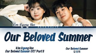 Kim Kyung Hee 김경희  Our Beloved Summer Our Beloved Summer OST Part 11 그 해 우리는 OST Lyrics가사 [upl. by Erland]