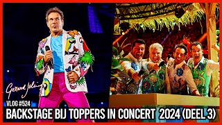 BACKSTAGE BIJ TOPPERS IN CONCERT 2024 DEEL 3  GERARD JOLING  VLOG 524 [upl. by Einnalem]