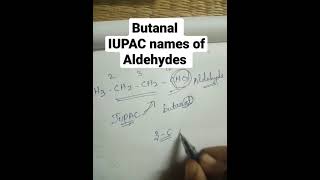 Butanal IUPAC names of aldehydes [upl. by Shaughnessy137]