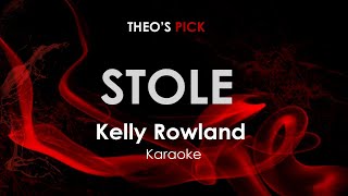 Stole  Kelly Rowland karaoke [upl. by Norbert]