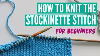 How to knit the stockinette stitch for beginners [upl. by Stevena48]