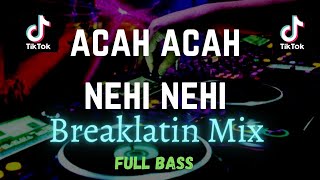 AzmiYaw  Acah Acah Nehi Nehi  Breaklatin Mix [upl. by Raynell]