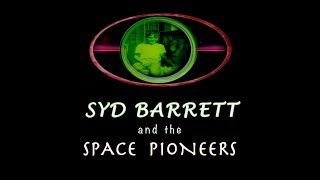 SYD BARRETT amp THE SPACE PIONEERS featuring PINK FLOYD LAURIE ANDERSON and JEFFERSON STARSHIP [upl. by Eelorac]