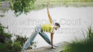 ☯ LA MÉTHODE COUÉ  LAUTOSUGGESTION [upl. by Llevert]