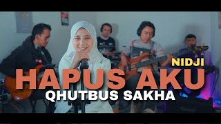 Hapus Aku  Nidji Cover by Qhutbus Sakha [upl. by Mavra960]