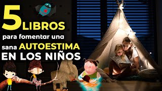 5 LIBROS para FOMENTAR la AUTOESTIMA en los NIÑOS [upl. by Erie]