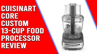 Cuisinart Core Custom 13Cup Food Processor  Watch Before You BUY [upl. by Dubenko]